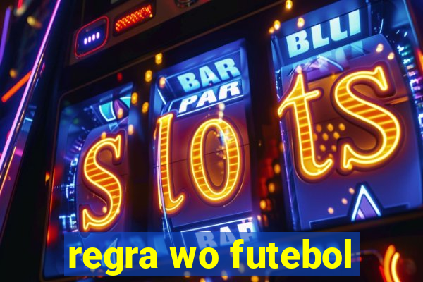 regra wo futebol